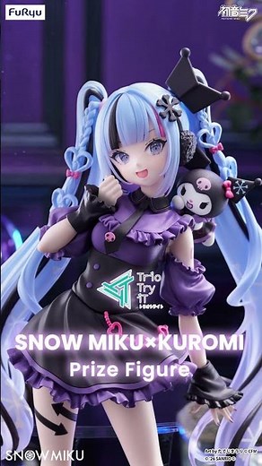❄️SNOW MIKU × Kuromi🖤Trio-Try-iT Figure_FURYU #SNOWMIKU #Kuromi #HatsuneMiku #FURYU #Sanrio
