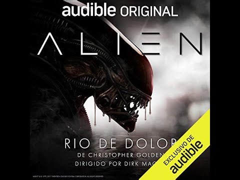 Alien Rio de Dolor (Audiolibro) de Cesar Alarcon, Christopher Golden, Dirk Maggs