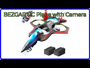 REVIEW (2026): BEZGAR RC Plane with Camera. ESSENTIAL details.