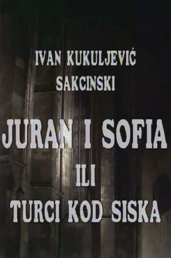 Juran and Sofia or the Turks Near Sisak - Movie