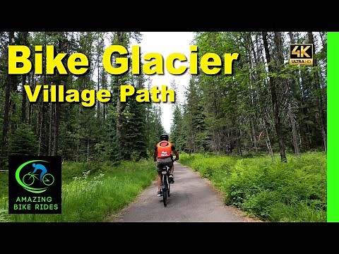 Bike Village Path into Glacier National Park | 4K | Indoor Cycling Video | Virtual Bike Ride