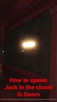 How to spawn jack in the closet in doors