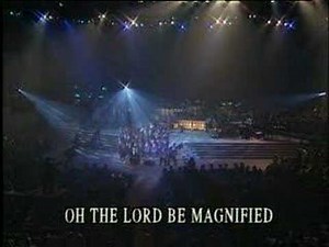 The Lord Be Magnified