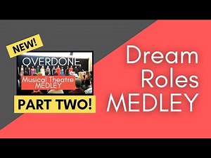 Overdone Musical Theatre Medley PART TWO! (The OFFICIALLY UNOFFICIAL Sequel) | Dream Roles Medley