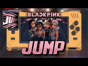 BLACKPINK '뛰어(JUMP)' / 8 Bit Style 🎮