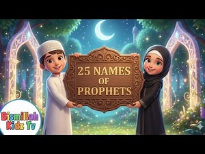 25 Prophets of Islam for Kids | 25 Prophets of Islam in quran | Bismillah Kidz TV #25namesofprophets
