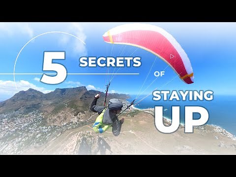 The 5 SECRETS of STAYING UP on your paraglider!