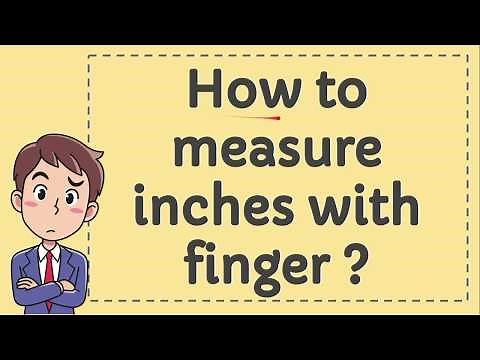 How to Measure Inches with Finger