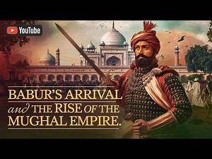 "Babur's Arrival and the Rise of the Mughal Empire in North India | Medieval History Explained"