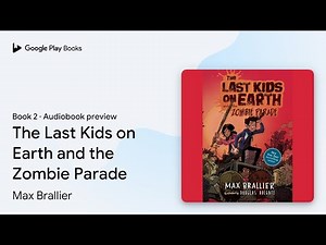The Last Kids on Earth and the Zombie Parade by Max Brallier · Audiobook preview