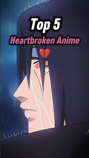 Top 5 Heartbroken Anime 💔