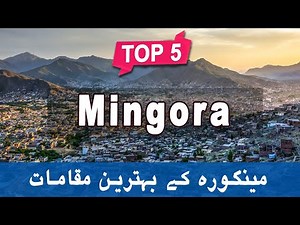 Top 5 Places to Visit in Mingora, Swat | Pakistan - Urdu/Hindi