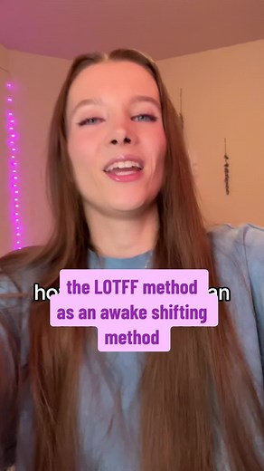 Discover the LOTFF Method for Awake Shifting