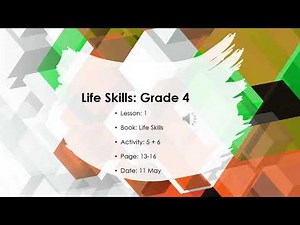 Grade 4: Life Skills 11 May