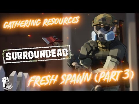 SurrounDead - Fresh Spawn (Gathering Resources For Base And Survival)