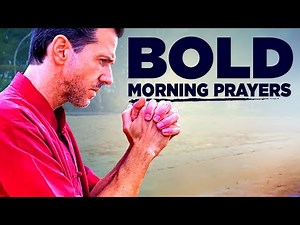 Bold and Blessed Daily Prayers | Start Your Day With These Powerful Prayers