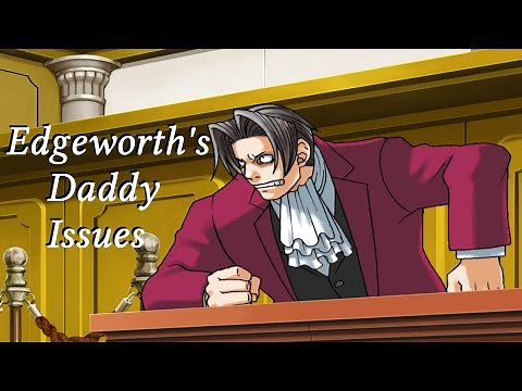 Edgeworth's Daddy Issues (objection.lol)