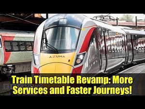 Train Timetable Revamp: More Services and Faster Journeys!