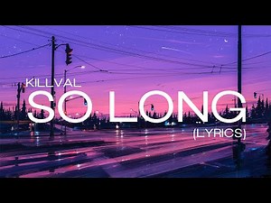 Killval - So Long (Lyrics)