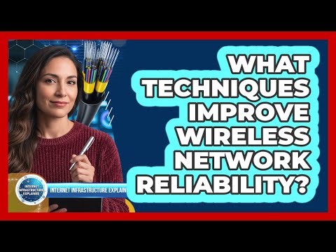 What Techniques Improve Wireless Network Reliability?