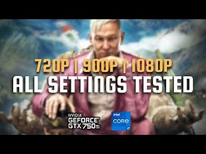 Far Cry 4 | GTX 750 Ti | All Settings Tested