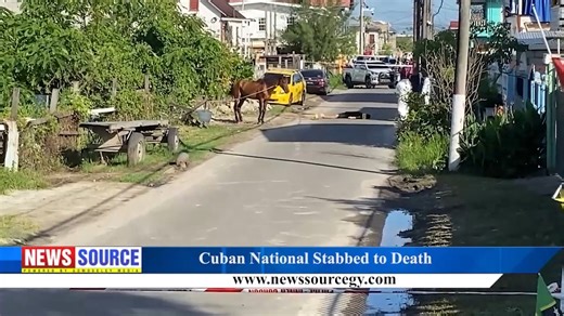NEWS Source: Cuban National Stabbed to Death | News Source Guyana