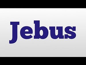 Jebus meaning and pronunciation