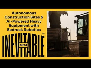 Autonomous Construction Sites and AI-Powered Heavy Equipment with Bedrock Robotics