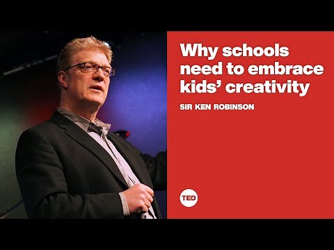 Why schools need to embrace kids' creativity | Sir Ken Robinson