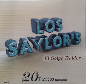 Los Saylor´s - El Golpe Traidor, 20 Éxitos Originales