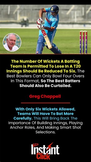 Greg Chappell Proposes Major T20 Rule Change: “Limit Teams to Six Wickets” 🏏🔥