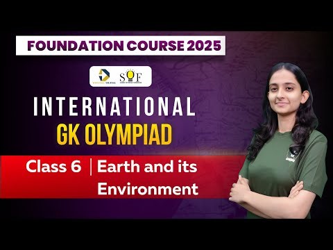 Class 6 International GK Olympiad | Earth and its Environment | IGKO Class