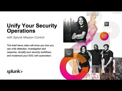 Unify Your Security Operations with Splunk Mission Control