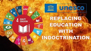 United Nations Agenda 2030 - Replacing Education with Indoctrination
