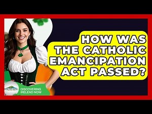 How Was The Catholic Emancipation Act Passed? - Discovering Ireland Now