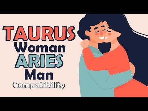 Taurus Woman and Aries Man Compatibility