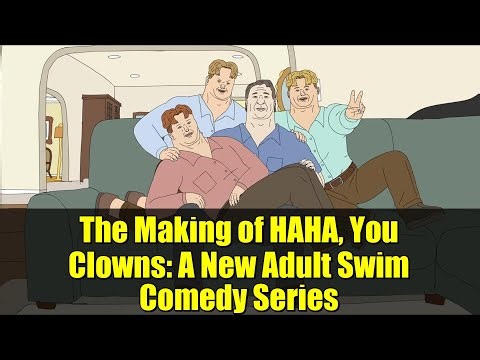 The Making of HAHA, You Clowns: A New Adult Swim Comedy Series