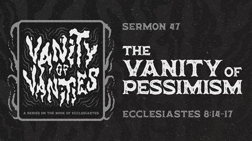 Sermon Title: The Vanity of Pessimism Passage: Ecclesiastes 8:14-17 Preacher: Ptr. Xley Miguel Sermon Series: Vanity of Vanities | Christ's Heritage Church | Facebook