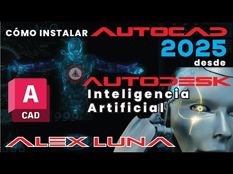 Cómo descargar AUTOCAD 2025 + Inteligencia Artificial de manera OFICIAL desde Autodesk