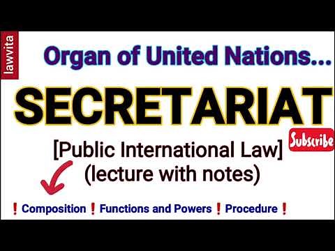 Secretariat- Organ of United Nations/Public International Law lecture with notes