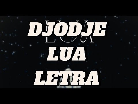 Djodje- Lua (Letra/ Legenda)