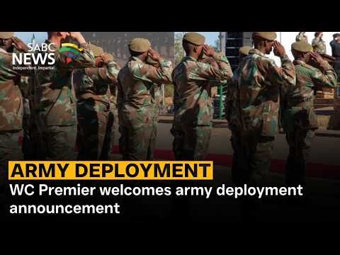 WC Premier welcomes army deployment announcement