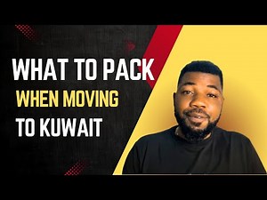 What to Pack When Moving to Kuwait – African Foods & Essentials 🇰🇼