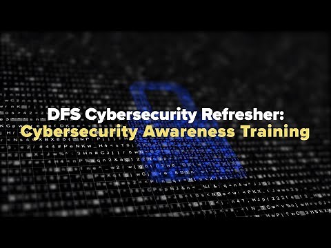 DFS Cybersecurity Regulation Refresher: Cybersecurity Awareness Training