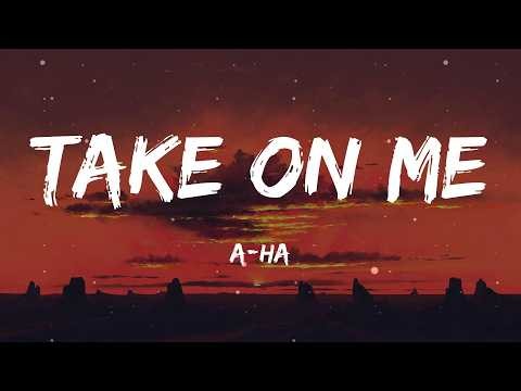 a-ha - Take on Me (Lyrics)