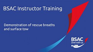 Demonstration of rescue breaths and surface tow - BSAC Instructor Training