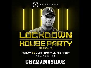 Chymamusique Lockdown house Party Channel-O Mix