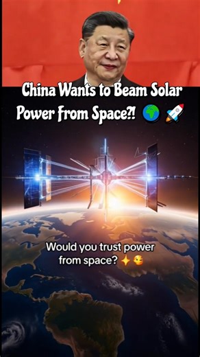 China Wants to Beam Solar Power From Space