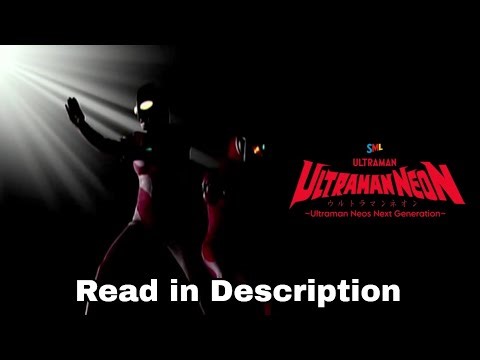 Sml in Ultraman Neon ~Ultraman Neos Next Generation~ Opening Theme Song #workforsml