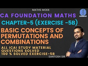 CA FOUNDATION | CHAP-5 (EXERCISE -5B) | BASIC CONCEPTS OF PERMUTATIONS AND COMBINATIONS | MATHS MODE